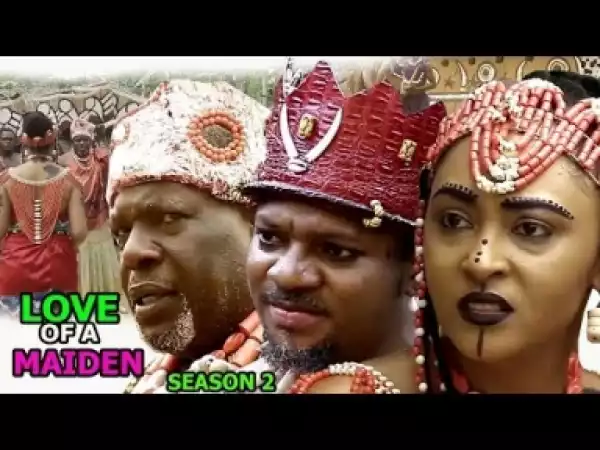 Video: Love Of A Maiden  [Season 2] - Latest Nigerian Nollywoood Movies 2018